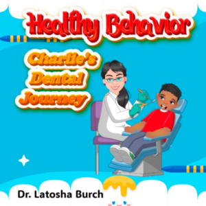 Healthy Behavior: Charlie’s Dental Journal